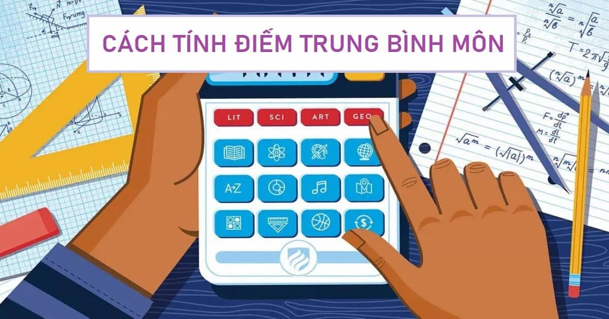 Hướng dẫn cách tính điểm trung bình môn chi tiết